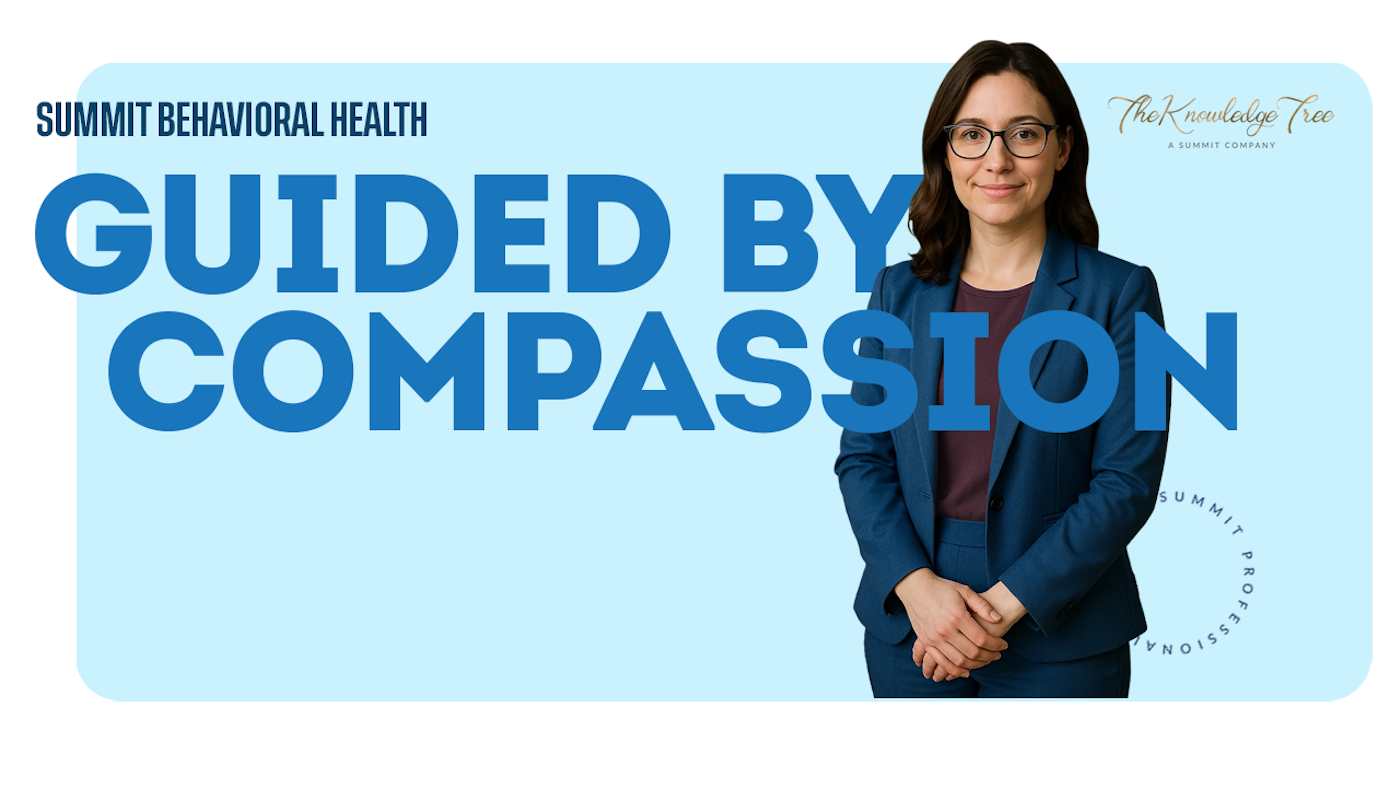 Summit Behavioral Health promoting The Knowledge Tree with the message Guided by Compassion